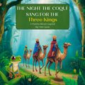 THE NIGHT THE COQUÍES SANG FOR THE KINGS: A Puerto Rican Legend (Christmas Around the World)