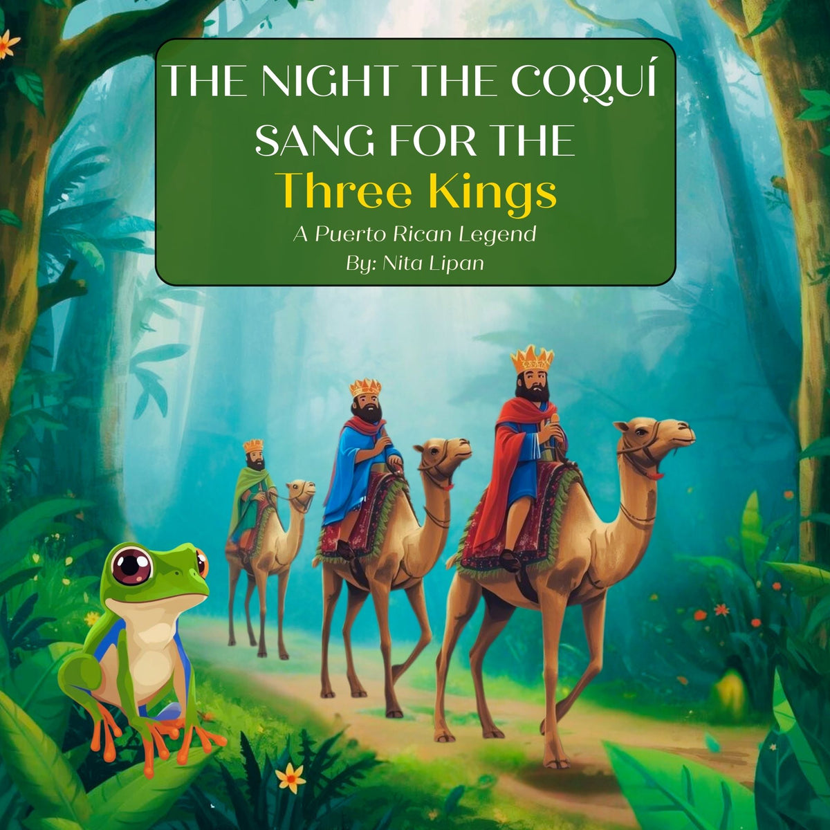 THE NIGHT THE COQUÍES SANG FOR THE KINGS: A Puerto Rican Legend (Christmas Around the World)